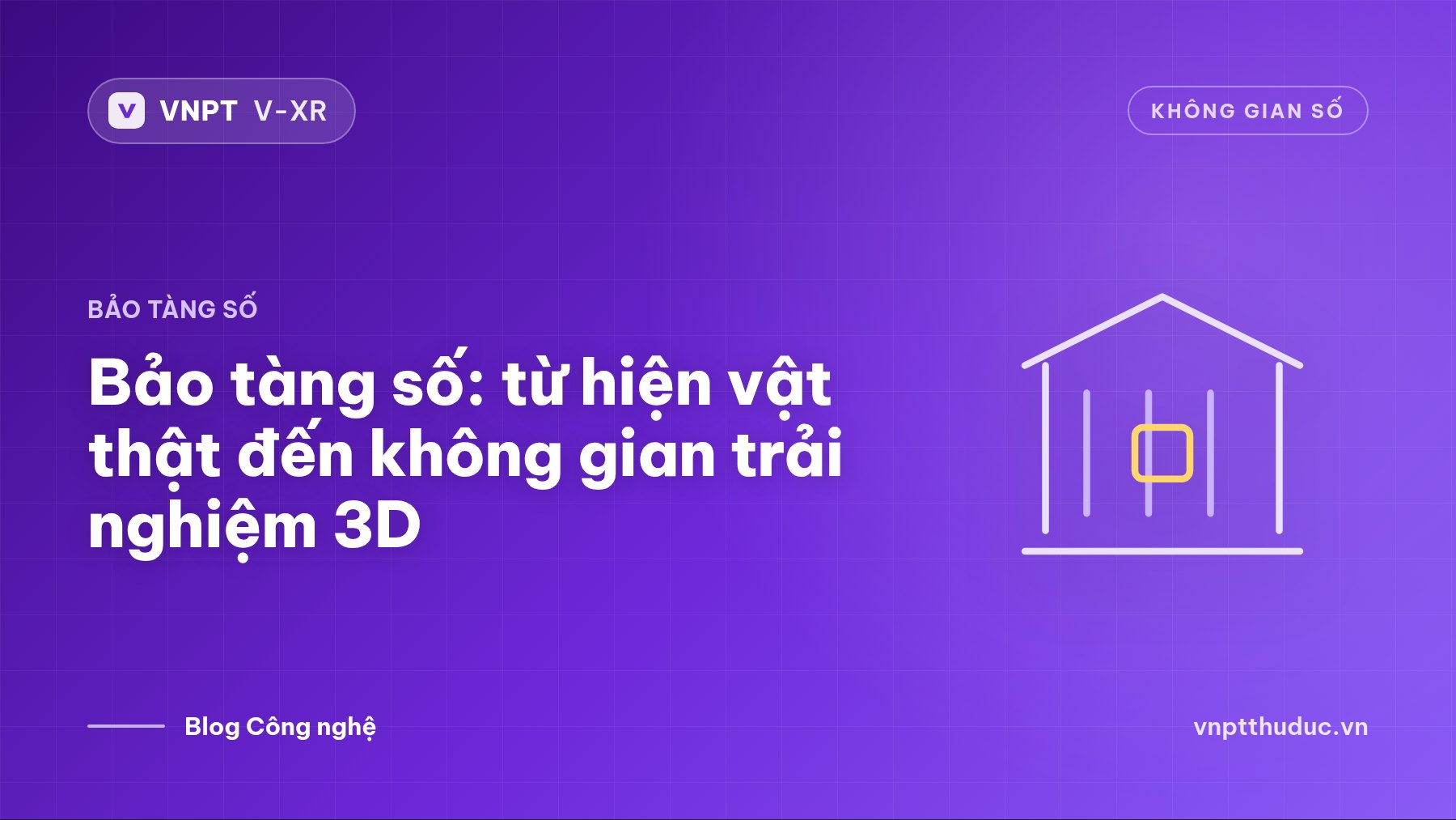 Bảo tàng số: từ hiện vật thật đến không gian trải nghiệm 3D